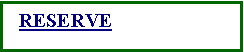 Zone de Texte:   RESERVE